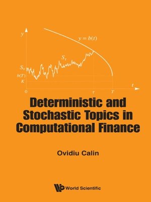 cover image of Deterministic and Stochastic Topics In Computational Finance